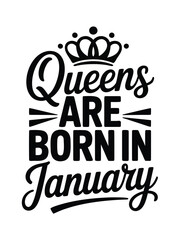 Queens are born in january a stylish black and white typographic design