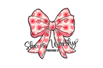  She Is Worthy Proverbs 31 Christian Pink Bow Valentine's Day Sublimation Design
