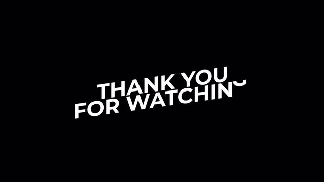 Thank you for watching the text animation with the black background for the intro and outro template. 4K video suitable for video end screen.