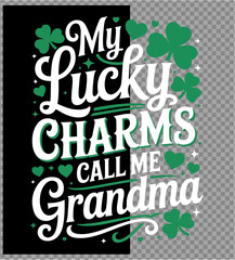 Fototapeta premium Illustration of my lucky charms call me grandma st patricks day typography design with shamrocks