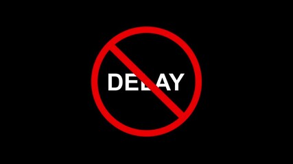 punctuality and time management promotion icon. immediate action warning graphic with crossed out text. delay warning sign on black screen background.