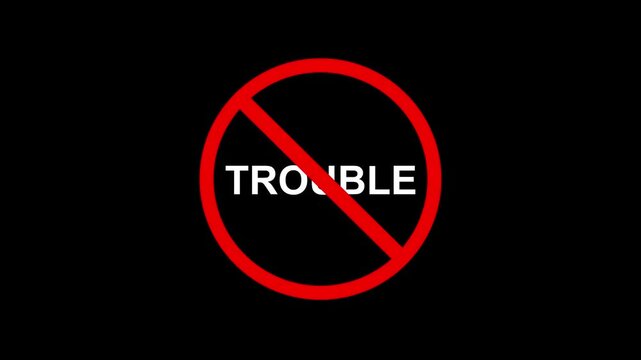 red no trouble warning sign on black background. stop trouble concept with red prohibition symbol. problem prevention graphic with crossed out text. warning against causing trouble and problems.