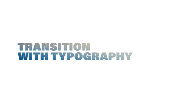 Transition with Typography