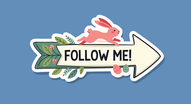 A cute Easter-themed sticker of a pink bunny hopping over a leafy arrow with the text "Follow Me" and decorated eggs on it.