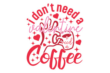I Don&rsquo;t Need an Inspirational Quote, I Need Coffee Funny Coffee Quote T-shirt Design