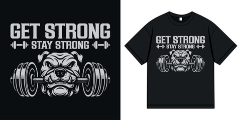 Get strong stay strong t shirt design. gym graphic for t shirt print and poster. Vector illustration for apparel, clothing and screen printing