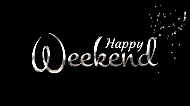 Happy weekend in a stylized silver script font perfect for social media posts, weekend promotions, greeting cards, and party invitations.