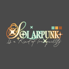 Elegant Style Typography Banner of 'Solarpunk' with Brown and Teal Green Gradient Outline, subtitle message as Calligraphy Text of 'Is a Kind of Tranquility' in white color, Black Backdrop