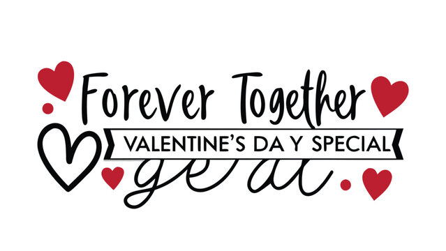 Elegant cursive text forever together valentine's day special on white background with red hearts and black lines