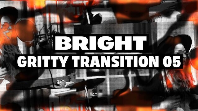 Bright Gritty Transition 05