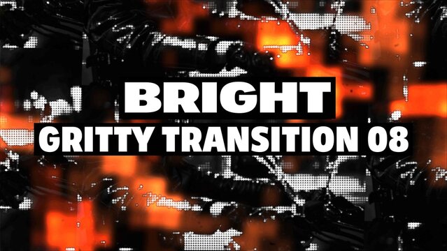 Bright Gritty Transition 08
