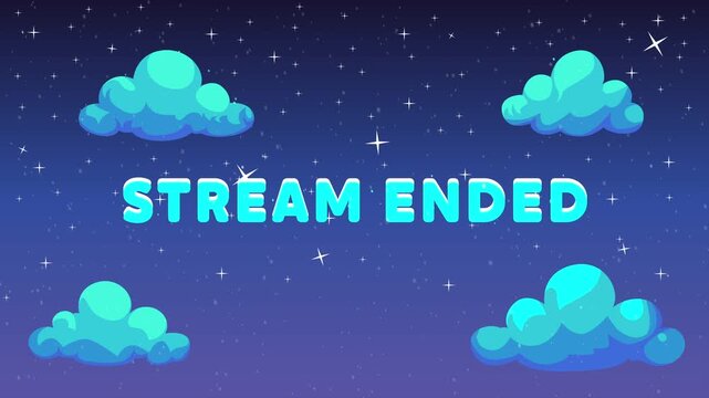 Stream Ended with Cute Night Sky Clouds Overlay stream