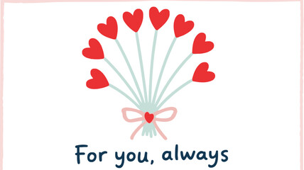 A clean white background design with a bouquet of ten red hearts tied with a pink bow and the text for you always
