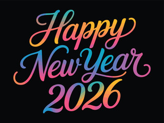 Happy New Year 2026 Colorful Gradient Script Typography Vector Illustration with Black Background, Festive Celebration, Holiday Greeting, Modern Calligraphy Text, Seasonal Event Announcement, Abstract
