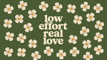 Minimalist pattern of small white flowers on green background with loving phrase