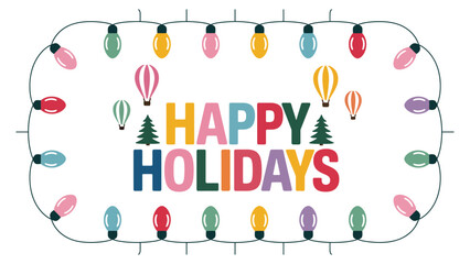 happy holidays festive greeting with colorful string lights, pine trees and ornaments, cheerful seasonal celebration banner, modern holiday vector illustration © muhammad
