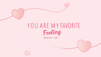 Valentine's day card with pink hearts and romantic quote you are my favorite feeling