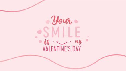 Romantic ink lettering saying your smile is my valentine's day on pink background with hearts and wavy lines