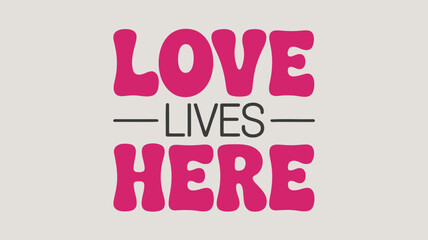 Obraz premium Large centered text reads love lives here in pink and black on beige background