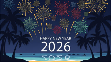 Happy New Year 2026 celebration with fireworks over a tropical beach for the New Year.