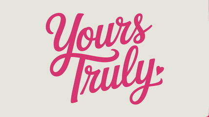 Romantic pink cursive text yours truly simple beige background