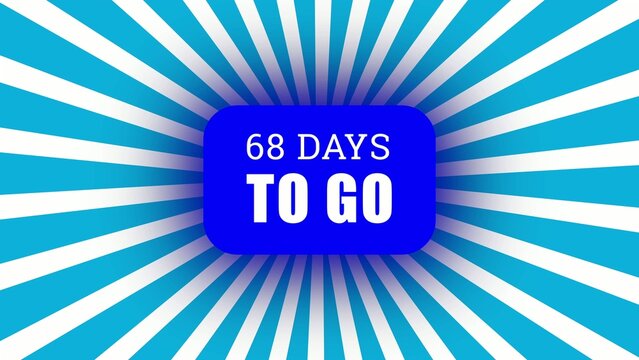 Bright blue radial sunburst Generate title without using the word "Title:" before it. background with a centered blue rectangle displaying 68 days to go in white text