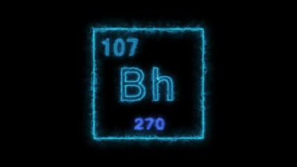 Bohrium - periodic table element symbol hologram, chemical element Periodic Table, atomic weight element number ,glowing ..
