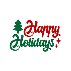 Happy Holidays typography clip art design on plain white transparent isolated background for card, shirt, hoodie, sweatshirt, apparel, card, tag, mug, icon, poster or badge