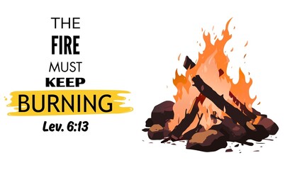 Keep the Fire Burning Christian Scripture Typography Design with Campfire Illustration, Leviticus 6:13