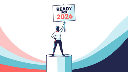 Determined business manager standing on a pedestal holding a sign displaying 'READY FOR 2026' in a vector illustration, concept for strategic planning, future goals and annual reports