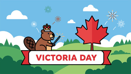 Victoria Day celebration banner with beaver wearing crown and maple leaf.