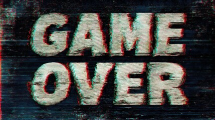 Game Over: A distressed, glitch-effect text overlay of GAME OVER that serves as a bold, ominous announcement. 