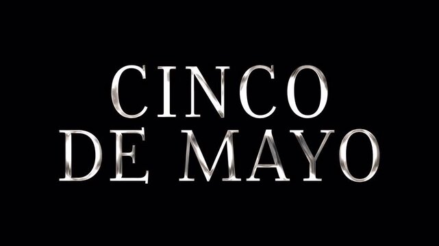 Cinco de Mayo silver text with cinematic reveal animation on alpha channel. Ideal for Cinco de Mayo related contents.