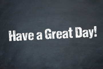 Obraz premium Have a Great Day!