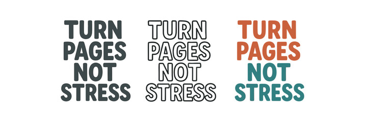 Obraz premium lettering three text only designs with phrase turn pages not stress
