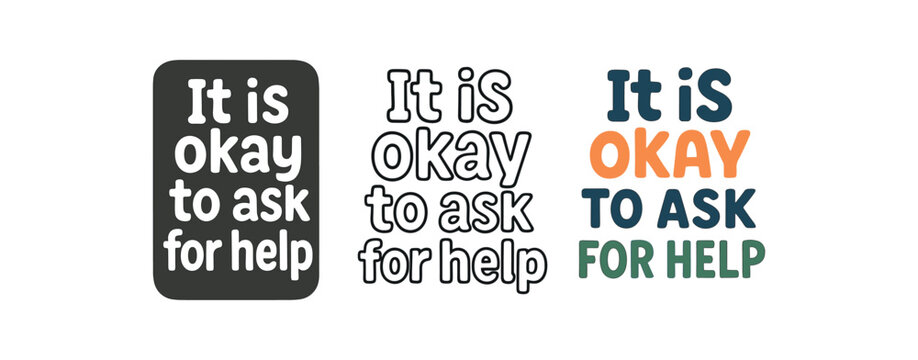 lettering three text only designs with phrase it is okay to ask for help