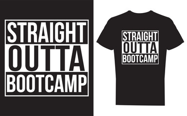 Black tshirt with straight outta bootcamp text on