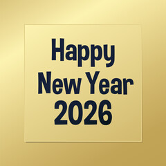 2026 Happy New Year greeting card. Golden background. Gold vector illustration for congratulation, winter holiday, frame, celebration, web design, banner