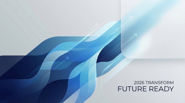 2026 Future Ready Business Transformation: Abstract Concept Background Featuring Flowing Blue and White Shapes, Upward Pointing Arrows, and a Modern Corporate Design
