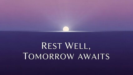 Illustration of inspirational quote rest well tomorrow awaits with serene sunset background