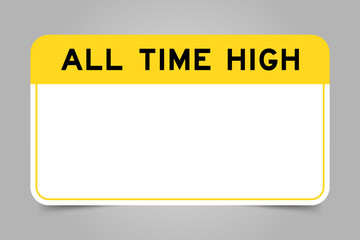 Label banner that have yellow headline with word all time high and white copy space, on gray background