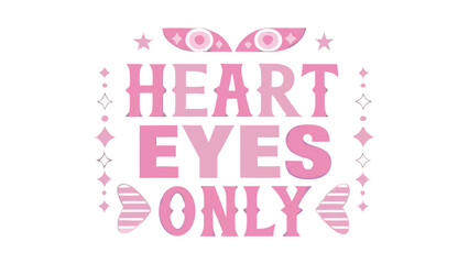 Heart eyes only pink purple gradient sparkles typography