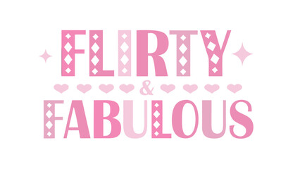 Vibrant pink and purple gradient text graphic with flirty fabulous words and hearts
