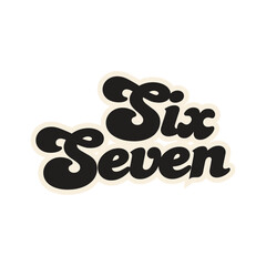 67 Six Seven Number Vector Logo | Six Seven Minimalist PNG Design | High-Resolution Transparent File Six Seven Illustration for Stickers, Mugs & Printables | High Quality 67 Transparent Graphic Design