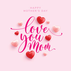 Love You Mom word hand drawn lettering and calligraphy with red and pink heart on pink background. Mother's day template or background for Love and Mother's day concept