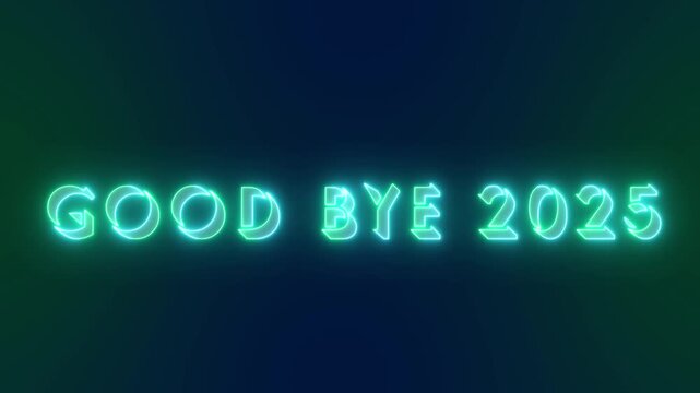 4K Good Bye 2025 text cool neon-colored animation. Past year 2025 new year 2026. Neon-colored Good Bye 2024 text for banner, social media, greeting card.Technology video material animation.