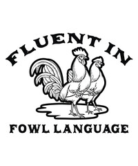 Funny Chicken Design, Fluent in Fowl Language ,Gift for Chicken, Lover Farmer, Crazy Chicken Lady, Country Girl, Funny T-shirt, Chicken Lover.