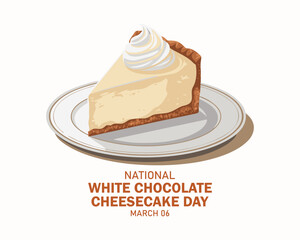 National White Chocolate Cheesecake Day vector illustration. Piece of white chocolate cake on a plate icon vector. Slice of white chocolate cake with whipped cream drawing. March 6 every year