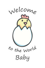 Welcome to the world Baby! A cute and cheerful greeting card with little chicken. Spring  cute background, elements for Decoration. Hand drawing doodles. Children's drawing style