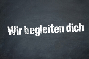 Obraz premium Wir begleiten dich 